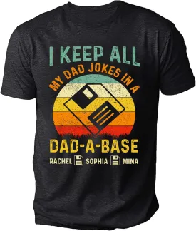 Personalized Dad Jokes Shirt, Dad Shirts for Men, I Keep All My Dad Jokes in A Dad-A-Base, Funny Dad Jokes in